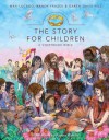 The Story for Children, a Storybook Bible - Max Lucado, Karen Davis Hill, Randy Frazee