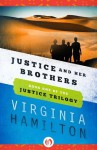 Justice and Her Brothers (The Justice Trilogy) - Virginia Hamilton