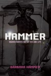 HAMMER!: Making Movies Out of Sex and Life - Barbara Hammer