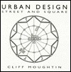 Urban Design: Street and Square - Cliff Moughtin