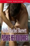 Pushing Her Boundaries (Siren Publishing Classic) - Julia Rachel Barrett