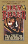 The Quest of Lee Garrison - Max Brand