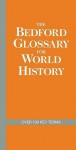 The Bedford Glossary for World History - Bedford/St. Martin's