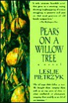 Pears on a Willow Tree - Leslie Pietrzyk