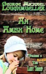 An Amish Home - Volume 3 - The Lost Sheep - George Michael Loughmueller