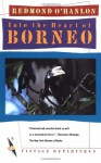 Into the Heart of Borneo - Redmond O'Hanlon