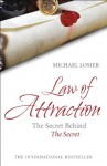 Law Of Attraction: The Science Of Attracting More Of What You Want And Less Of What You Don't - Michael J. Losier