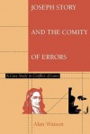 Joseph Story and the Comity of Errors - Alan Watson