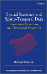 Spatial Statistics and Spatio-Temporal Data: Covariance Functions and Directional Properties - Michael Sherman