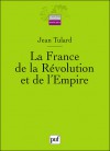 La France de la Révolution et de l'Empire - Jean Tulard