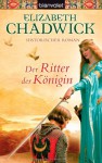 Der Ritter der Königin - Elizabeth Chadwick, Monika Koch