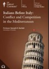 The Italians Before Italy: Conflict and Competition in the Mediterranean - Kenneth R. Bartlett