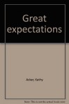 Great Expectations - Kathy Acker