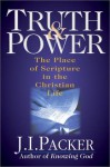 Truth & Power: The Place of Scripture in the Christian Life - J.I. Packer