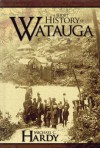 A Short History of Old Watauga County - Michael C. Hardy