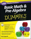 1001 Basic Math & Pre-Algebra Practice Problems For Dummies - Mark Zegarelli