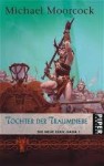 Tochter der Traumdiebe : Die neue Elric-Saga 1 - Michael Moorcock, Jürgen Langowski