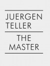 The Master - Juergen Teller