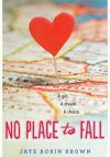 No Place to Fall - Jaye Robin Brown