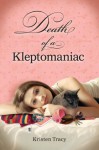 Death of a Kleptomaniac - Kristen Tracy