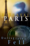 Betrayal in Paris - Doris Elaine Fell