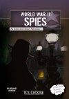 World War II Spies: An Interactive History Adventure (You Choose: World War II) - Michael Burgan