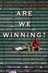 Are We Winning?: Fathers and Sons in the New Golden Age of Baseball - Will Leitch