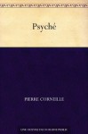 Psyché (French Edition) - Pierre Corneille