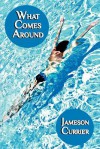 What Comes Around - Jameson Currier