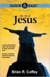 Quick and Easy Guide: The Life of Jesus - Brian R. Coffey