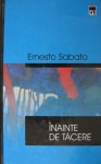 Înainte de tăcere - Ernesto Sábato