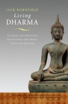 Living Dharma: Teachings and Meditation Instructions from Twelve Theravada Masters - Jack Kornfield