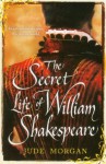 The Secret Life of William Shakespeare - Jude Morgan