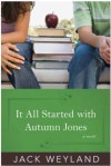 It All Started with Autumn Jones - Jack Weyland