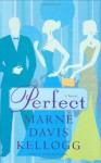 Perfect - Marne Davis Kellogg