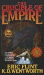 The Crucible of Empire - Eric Flint, K.D. Wentworth