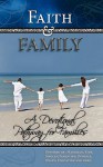 Faith and Family: A Devotional Pathway for Families - Kevin Spencer, Mccausey Scott, Freeman Phyllis