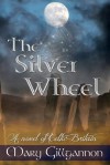 The Silver Wheel - Mary Gillgannon