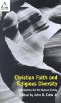 Christian Faith and Religious Diversity: Mobilization for the Human Family - John B. Cobb Jr.