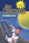 Tennis Ace - Matt Christopher, Robert Hirschfeld