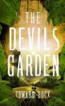 The Devil's Garden - Edward Docx