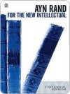 For the New Intellectual: The Philosophy of Ayn Rand (50th Anniversary Edition) - Ayn Rand