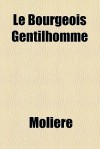 Le Bourgeois Gentilhomme - Molière