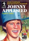 Johnny Appleseed: John Chapman - God's Faithful Planter - David R. Collins, Steve Gannon