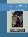 Lois the Witch - Elizabeth Gaskell