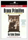 Bronx Primitive - Portraits in a Childhood - Kate Simon