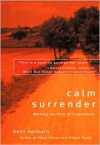 Calm Surrender: Walking the Path of Forgiveness - Kent Nerburn