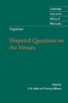 Disputed Questions on the Virtues (Texts in the History of Philosophy) - Thomas Aquinas