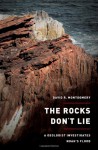 The Rocks Don't Lie: A Geologist Investigates Noah's Flood - David R. Montgomery