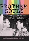 Brother-Souls: John Clellon Holmes, Jack Kerouac, and the Beat Generation - Ann Charters, Samuel Charters